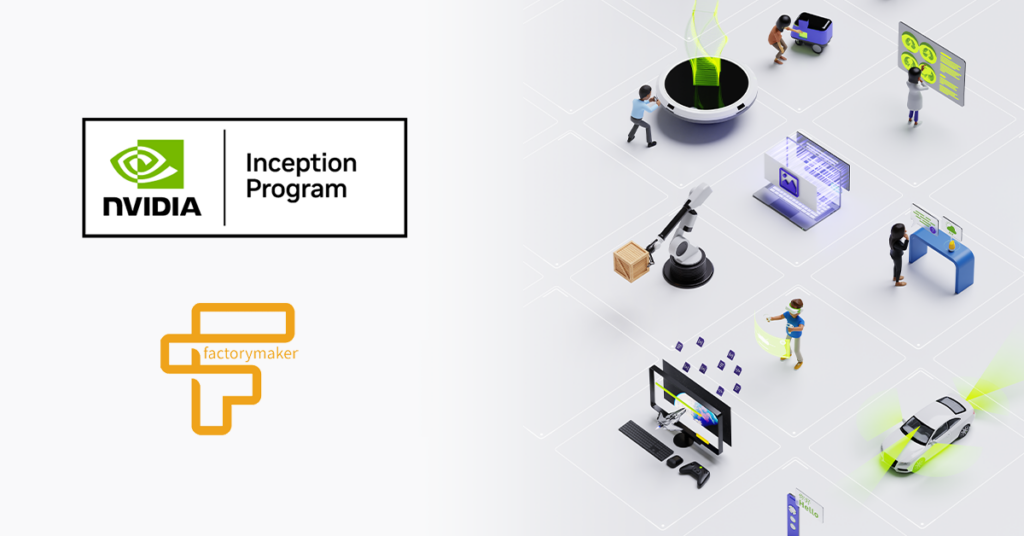factorymaker has been accepted into the NVIDIA Inception program